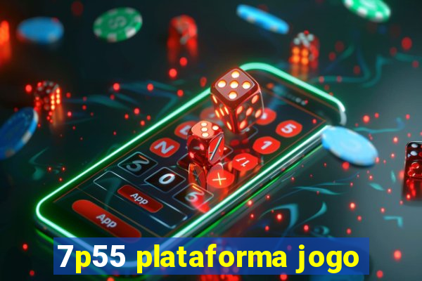 7p55 plataforma jogo